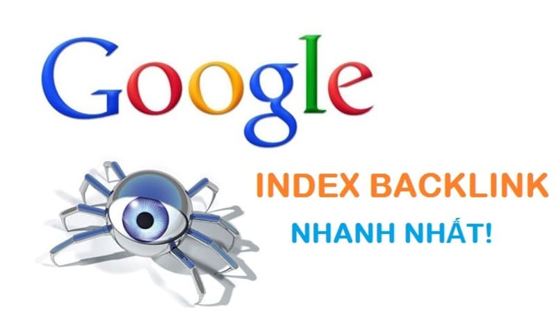 Cách index backlink nhanh nhất bạn nên biết
