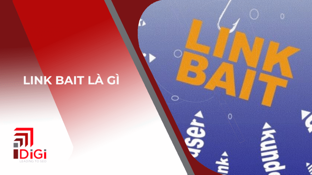 Link bait là gì? Các thủ thuật tiếp cận link bait hiệu quả