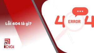 Lỗi 404 là gì? Nguyên nhân và cách khắc phục hiệu quả