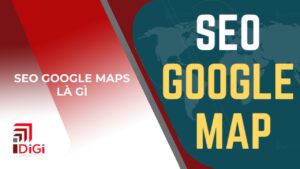 SEO Google Maps là gì?