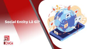 Social entity là gì? Giải đáp