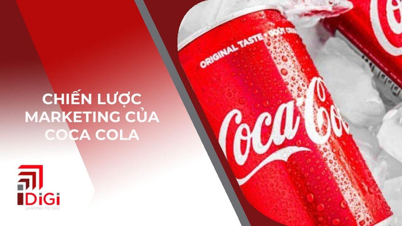 Phân tích chi tiết chiến lược marketing của Coca Cola Việt Nam