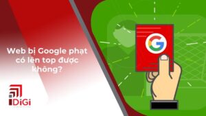Web bị Google phạt có lên top được không? Cách khắc phục