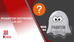 Phantom Keyword là gì? Cách tìm và sử dụng từ khóa bóng ma