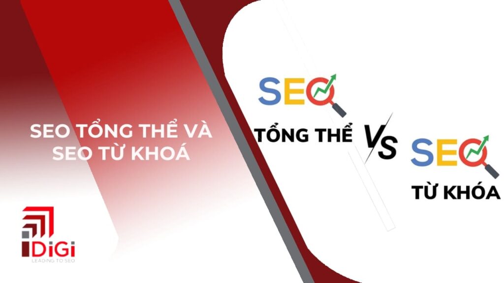 SEO tổng thể và SEO từ khóa - Phương pháp nào là tốt nhất cho doanh nghiệp?